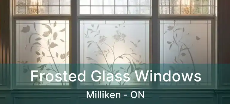  Frosted Glass Windows Milliken - ON