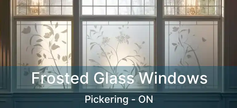  Frosted Glass Windows Pickering - ON