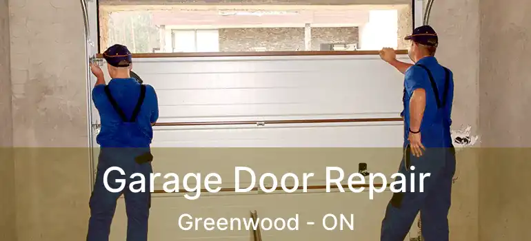  Garage Door Repair Greenwood - ON