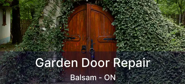  Garden Door Repair Balsam - ON
