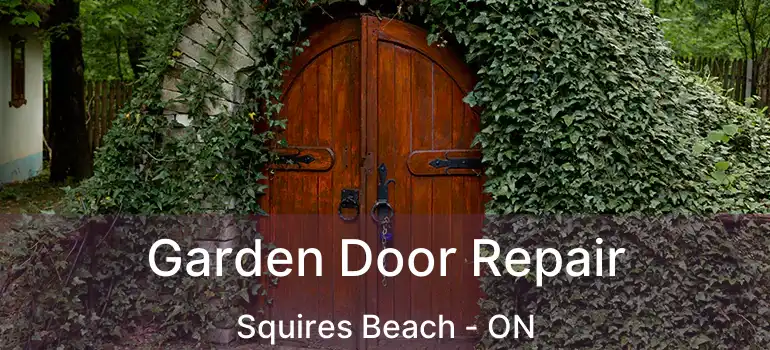  Garden Door Repair Squires Beach - ON