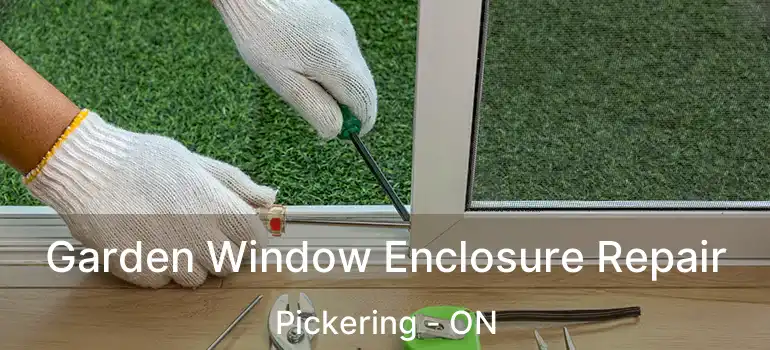  Garden Window Enclosure Repair Pickering - ON
