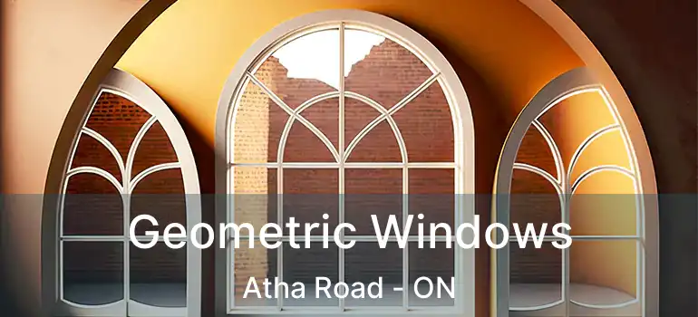  Geometric Windows Atha Road - ON