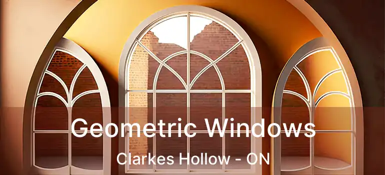  Geometric Windows Clarkes Hollow - ON