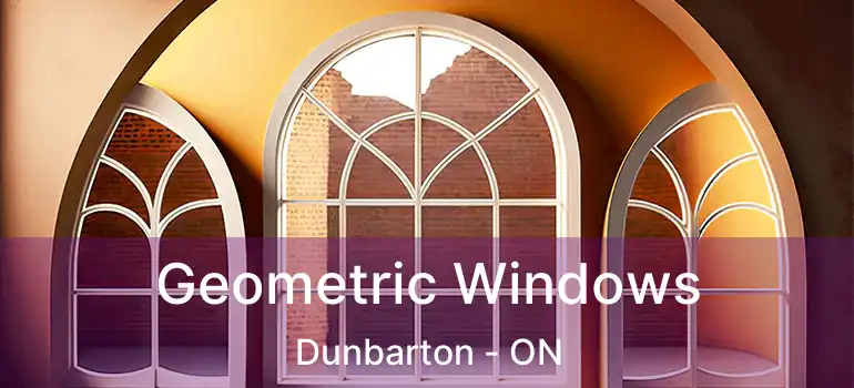  Geometric Windows Dunbarton - ON