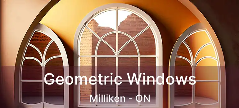  Geometric Windows Milliken - ON