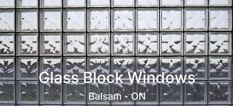  Glass Block Windows Balsam - ON