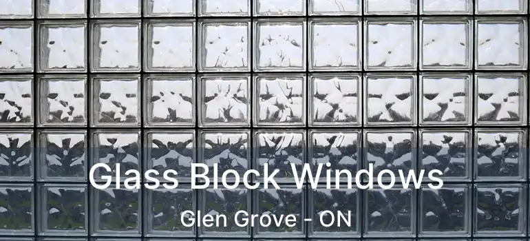  Glass Block Windows Glen Grove - ON