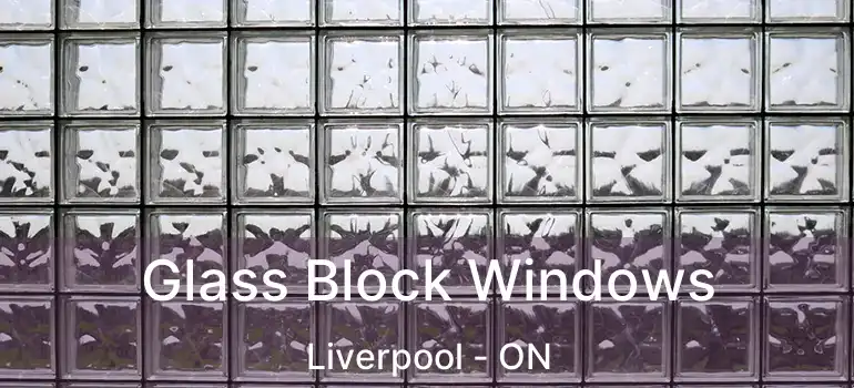  Glass Block Windows Liverpool - ON