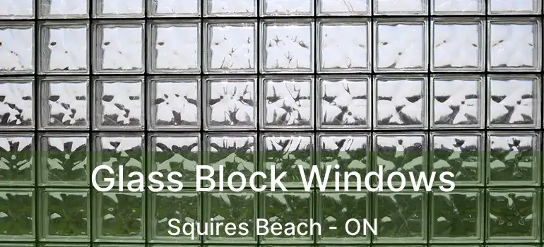  Glass Block Windows Squires Beach - ON