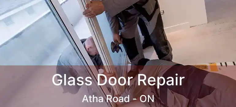  Glass Door Repair Atha Road - ON