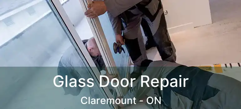  Glass Door Repair Claremount - ON