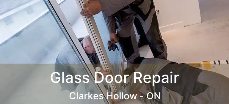  Glass Door Repair Clarkes Hollow - ON