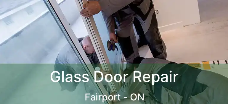  Glass Door Repair Fairport - ON