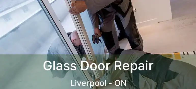  Glass Door Repair Liverpool - ON