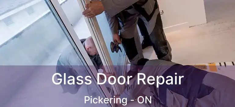 Glass Door Repair Pickering - ON