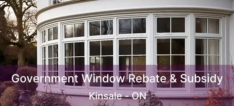  Government Window Rebate & Subsidy Kinsale - ON