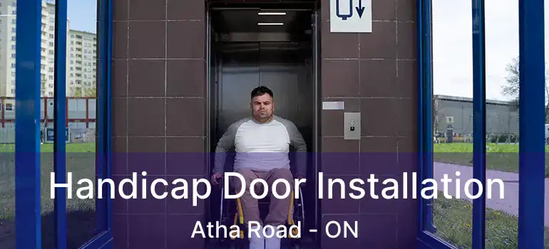  Handicap Door Installation Atha Road - ON