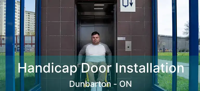  Handicap Door Installation Dunbarton - ON