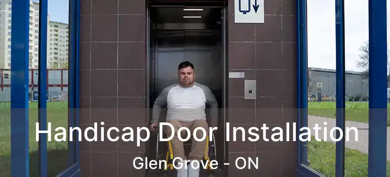  Handicap Door Installation Glen Grove - ON