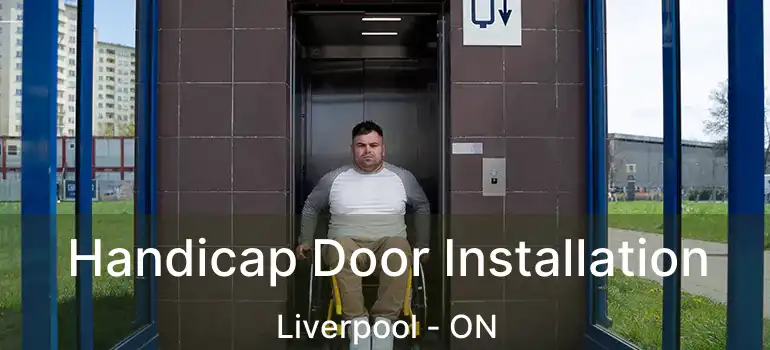  Handicap Door Installation Liverpool - ON
