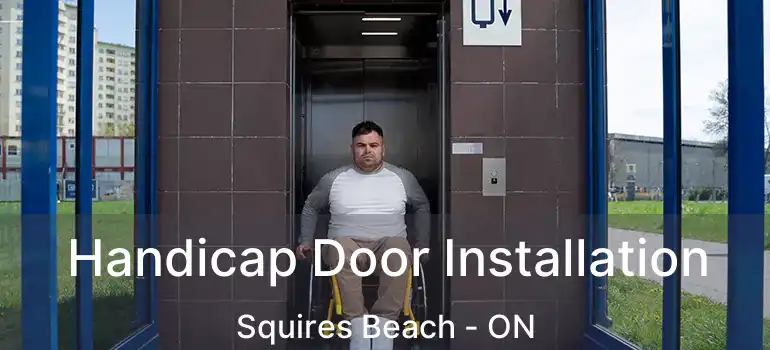  Handicap Door Installation Squires Beach - ON