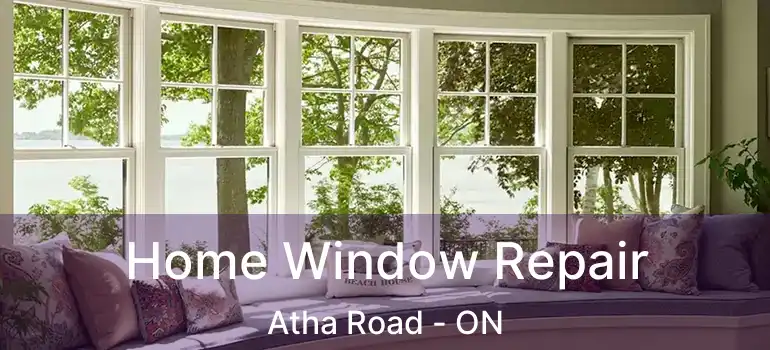  Home Window Repair Atha Road - ON
