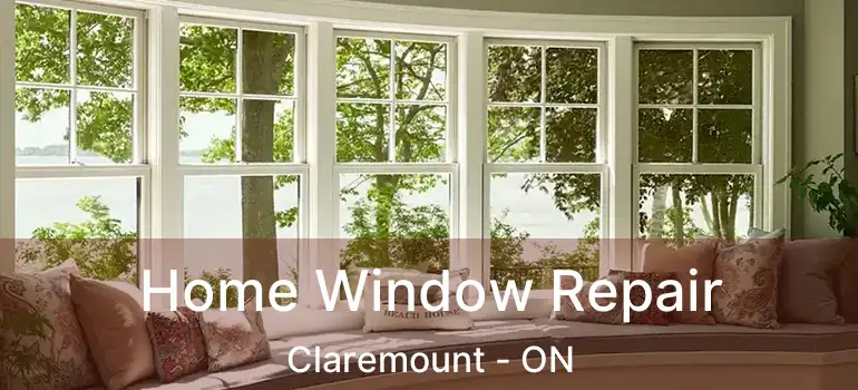  Home Window Repair Claremount - ON