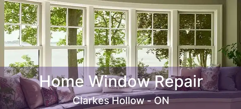  Home Window Repair Clarkes Hollow - ON