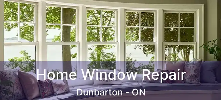  Home Window Repair Dunbarton - ON