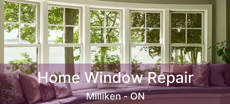  Home Window Repair Milliken - ON