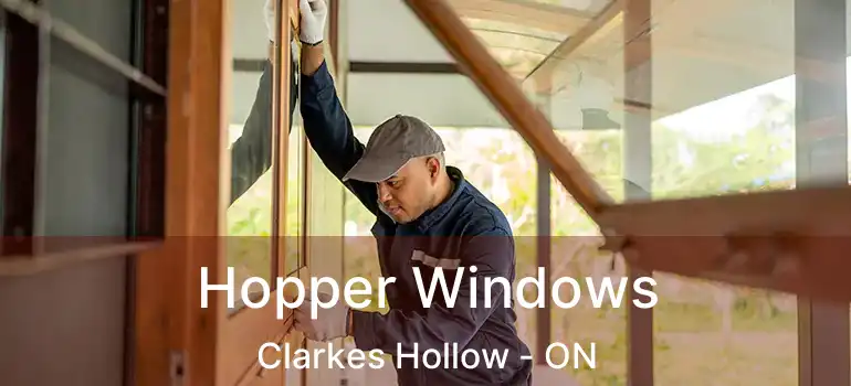  Hopper Windows Clarkes Hollow - ON