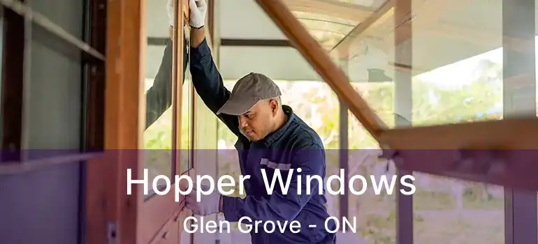  Hopper Windows Glen Grove - ON