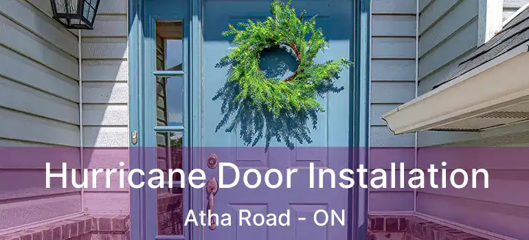  Hurricane Door Installation Atha Road - ON