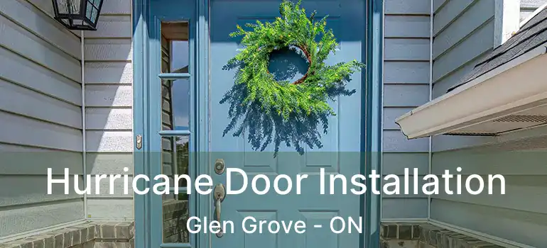  Hurricane Door Installation Glen Grove - ON