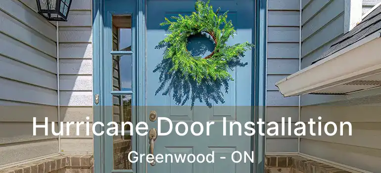  Hurricane Door Installation Greenwood - ON