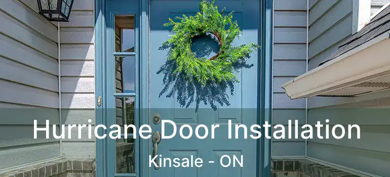  Hurricane Door Installation Kinsale - ON