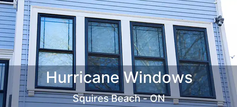  Hurricane Windows Squires Beach - ON