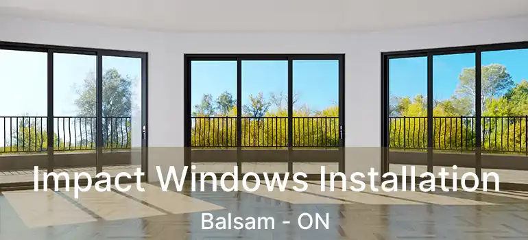  Impact Windows Installation Balsam - ON