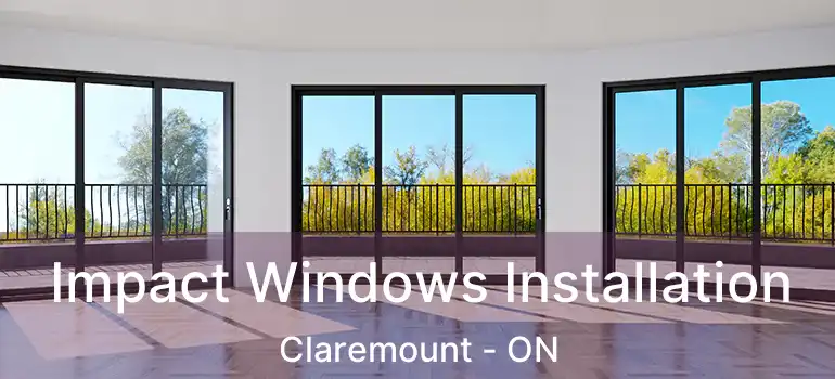  Impact Windows Installation Claremount - ON