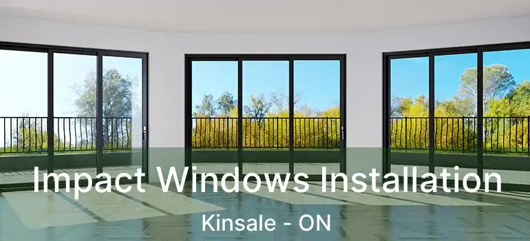  Impact Windows Installation Kinsale - ON