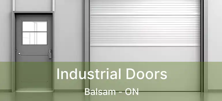  Industrial Doors Balsam - ON