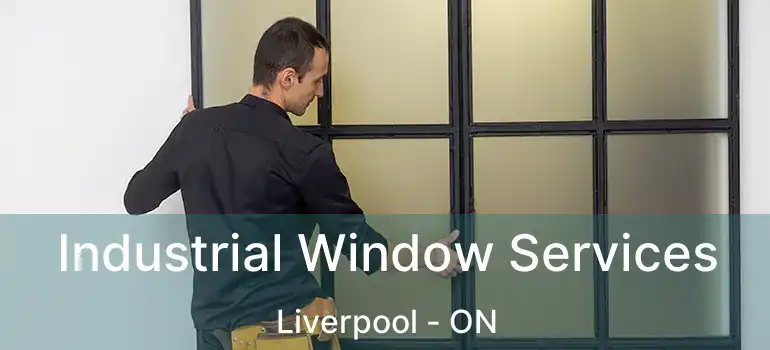  Industrial Window Services Liverpool - ON