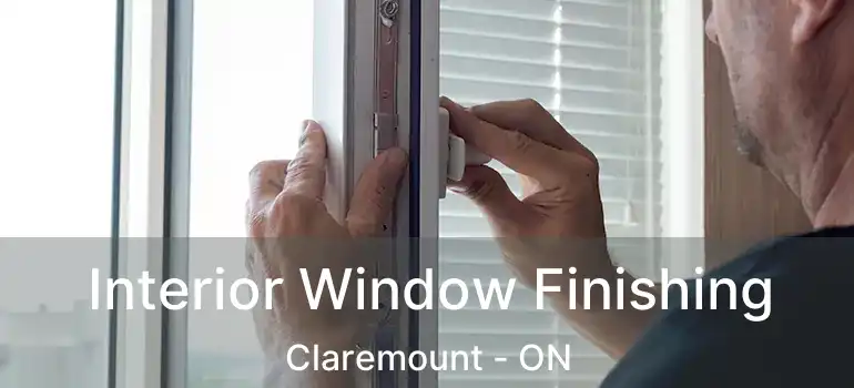  Interior Window Finishing Claremount - ON
