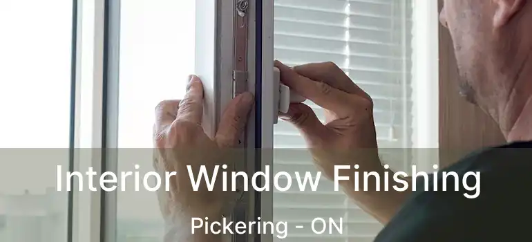  Interior Window Finishing Pickering - ON