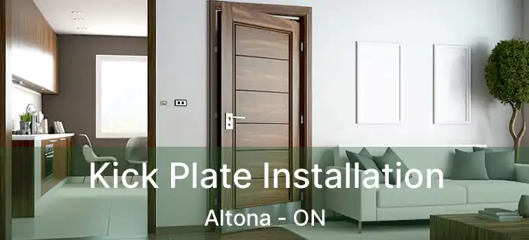  Kick Plate Installation Altona - ON