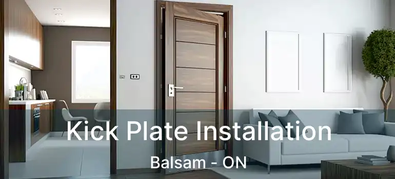  Kick Plate Installation Balsam - ON