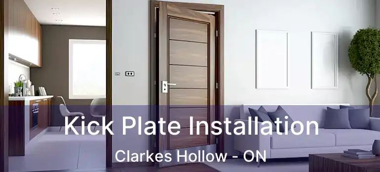  Kick Plate Installation Clarkes Hollow - ON