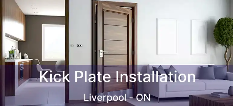  Kick Plate Installation Liverpool - ON