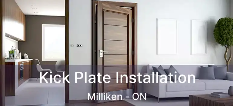  Kick Plate Installation Milliken - ON